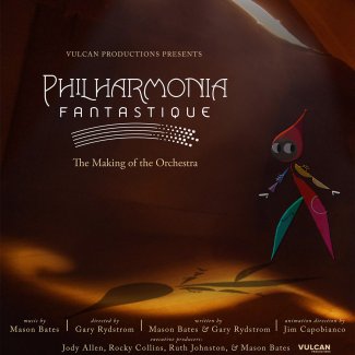 Mason Bates: Philharmonia Fantastique: The Making of the Orchestra